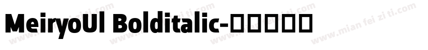 MeiryoUl Bolditalic字体转换